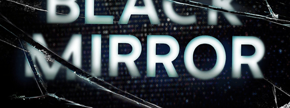 The Black Mirror (2011-19)